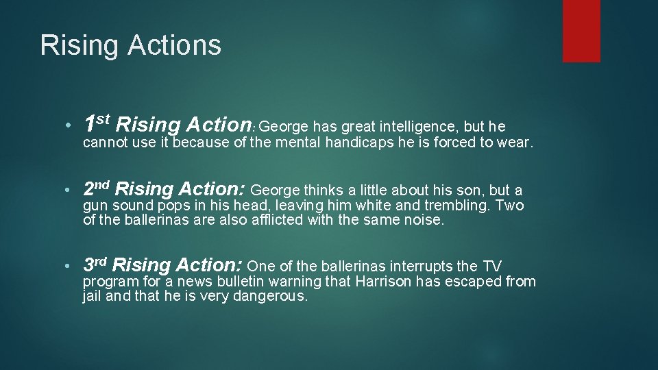 Rising Actions • 1 st Rising Action: George has great intelligence, but he •