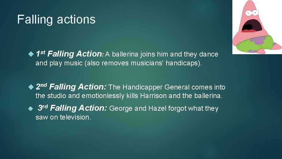Falling actions 1 st Falling Action: A ballerina joins him and they dance and