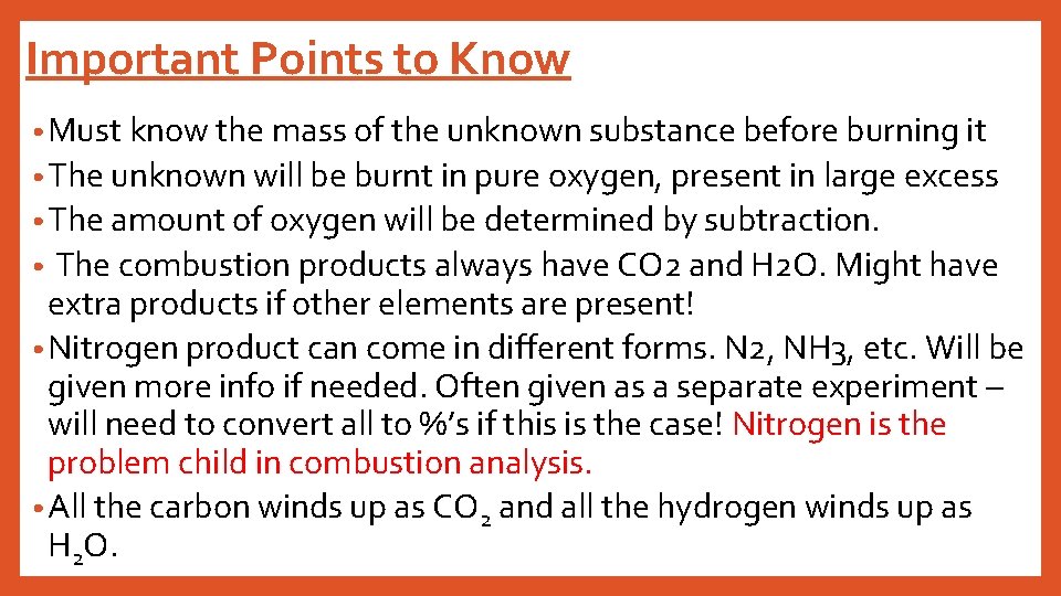 Important Points to Know • Must know the mass of the unknown substance before
