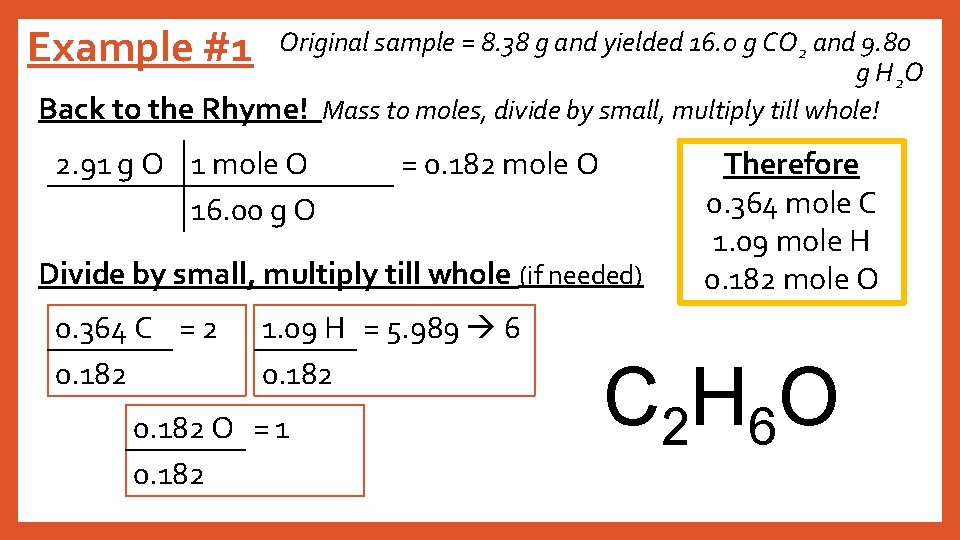 Example #1 Original sample = 8. 38 g and yielded 16. 0 g CO