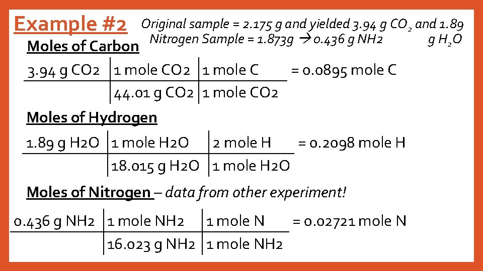 Example #2 Original sample = 2. 175 g and yielded 3. 94 g CO