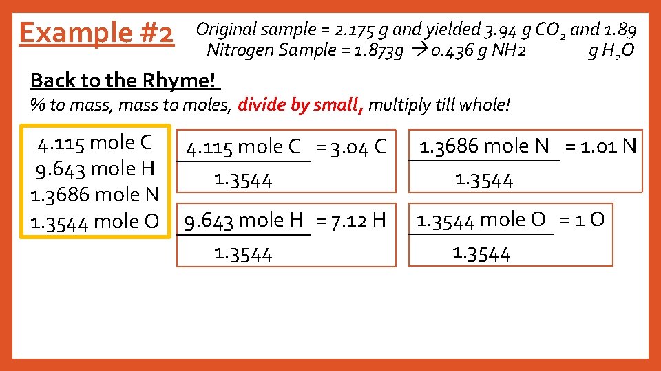 Example #2 Original sample = 2. 175 g and yielded 3. 94 g CO