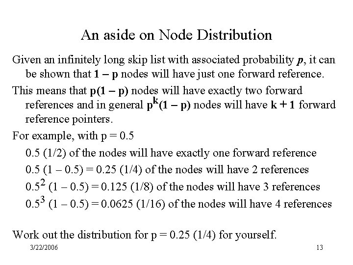 An aside on Node Distribution Given an infinitely long skip list with associated probability