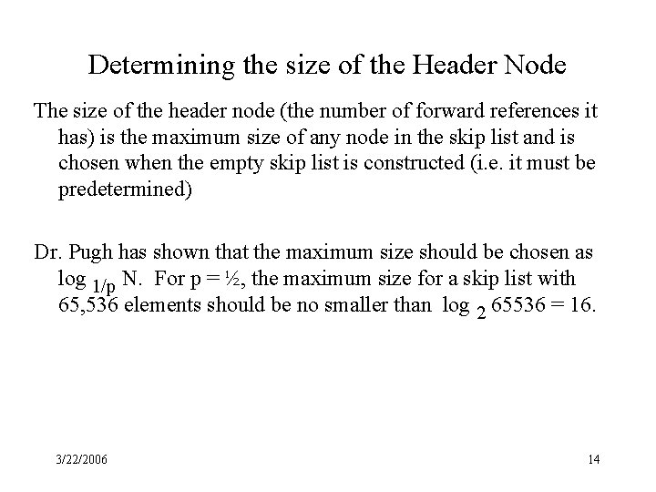 Determining the size of the Header Node The size of the header node (the