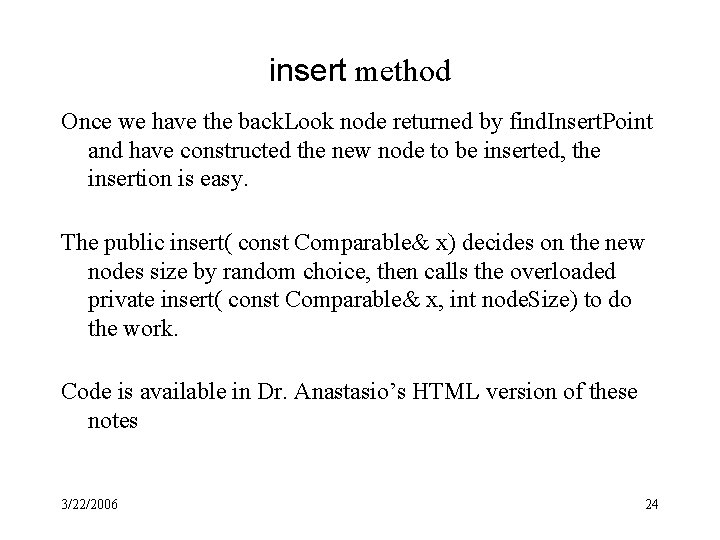 insert method Once we have the back. Look node returned by find. Insert. Point