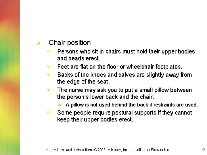 Ø Chair position • Persons who sit in chairs must hold their upper bodies