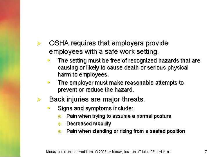 Ø OSHA requires that employers provide employees with a safe work setting. • The