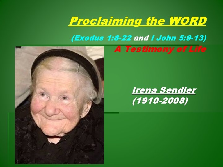 Proclaiming the WORD (Exodus 1: 8 -22 and I John 5: 9 -13) A