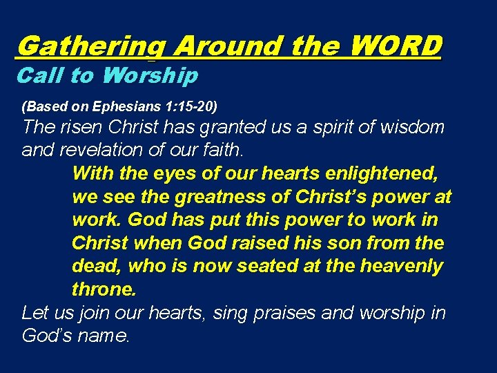 Gathering Around the WORD Call to Worship (Based on Ephesians 1: 15 -20) The