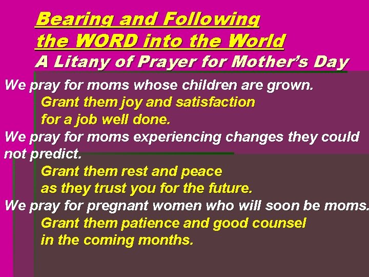 Bearing and Following the WORD into the World A Litany of Prayer for Mother’s