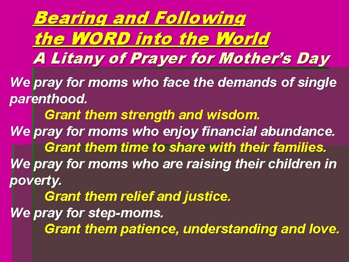 Bearing and Following the WORD into the World A Litany of Prayer for Mother’s