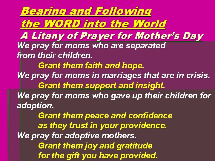 Bearing and Following the WORD into the World A Litany of Prayer for Mother’s
