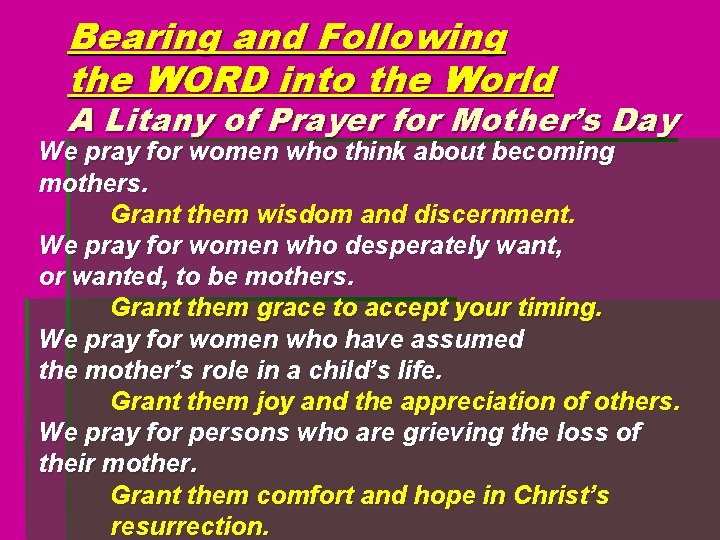 Bearing and Following the WORD into the World A Litany of Prayer for Mother’s
