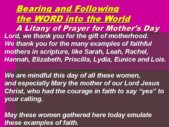 Bearing and Following the WORD into the World A Litany of Prayer for Mother’s