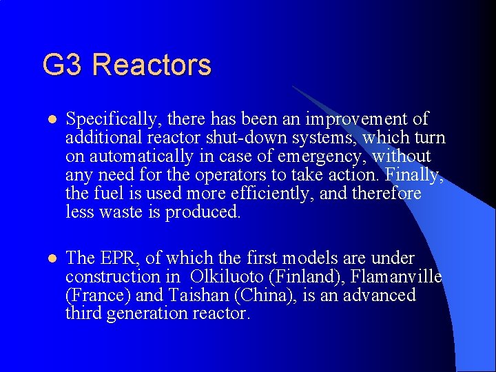 G 3 Reactors l Specifically, there has been an improvement of additional reactor shut-down