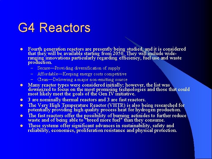 G 4 Reactors l Fourth generation reactors are presently being studied, and it is