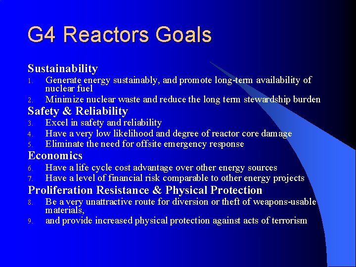 G 4 Reactors Goals Sustainability 1. 2. Generate energy sustainably, and promote long-term availability