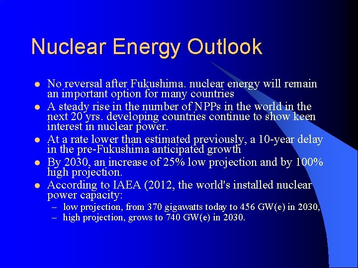 Nuclear Energy Outlook l l l No reversal after Fukushima. nuclear energy will remain