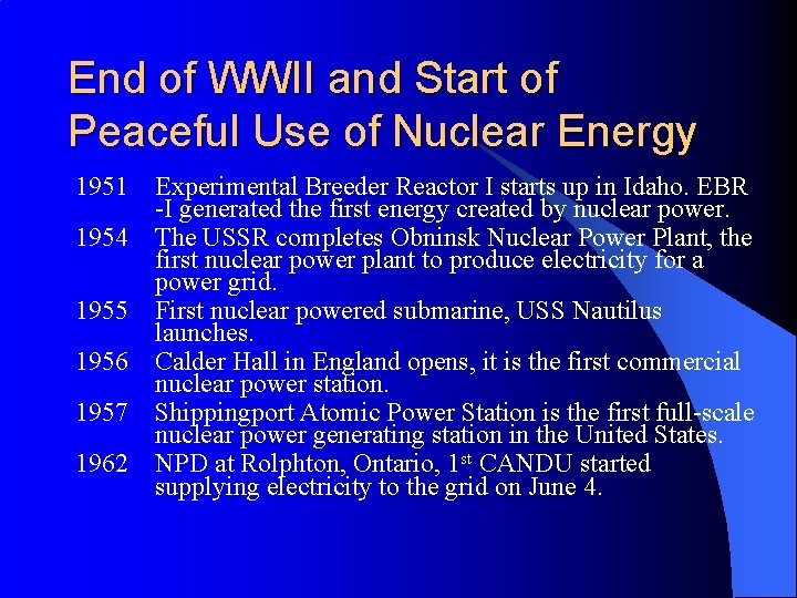 End of WWII and Start of Peaceful Use of Nuclear Energy 1951 1954 1955