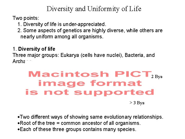 Diversity and Uniformity of Life Two points: 1. Diversity of life is under-appreciated. 2.