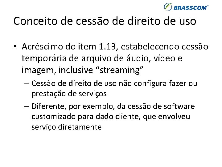 Conceito de cessão de direito de uso • Acréscimo do item 1. 13, estabelecendo