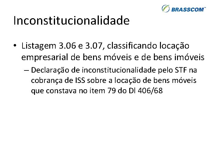 Inconstitucionalidade • Listagem 3. 06 e 3. 07, classificando locação empresarial de bens móveis