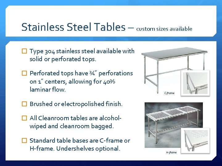 Stainless Steel Tables – custom sizes available � Type 304 stainless steel available with