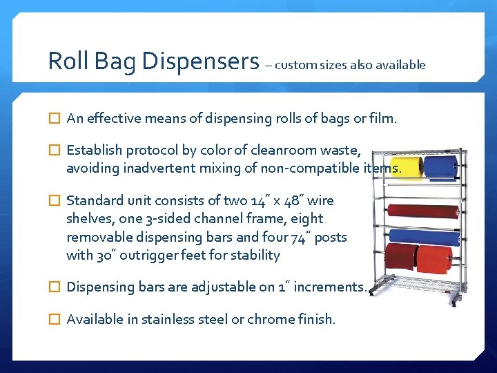 Roll Bag Dispensers – custom sizes also available � An effective means of dispensing