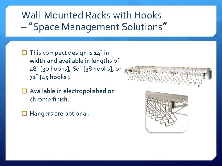 Wall-Mounted Racks with Hooks – “Space Management Solutions” � This compact design is 14˝