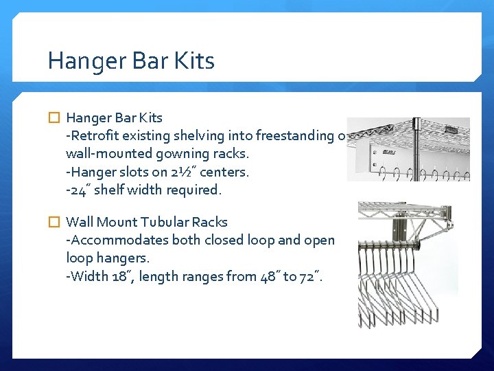 Hanger Bar Kits � Hanger Bar Kits -Retrofit existing shelving into freestanding or wall-mounted