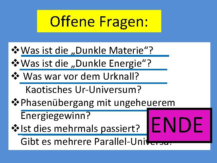 Offene Fragen: v. Was ist die „Dunkle Materie“? v. Was ist die „Dunkle Energie“?