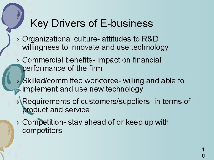 Key Drivers of E-business › Organizational culture- attitudes to R&D, willingness to innovate and
