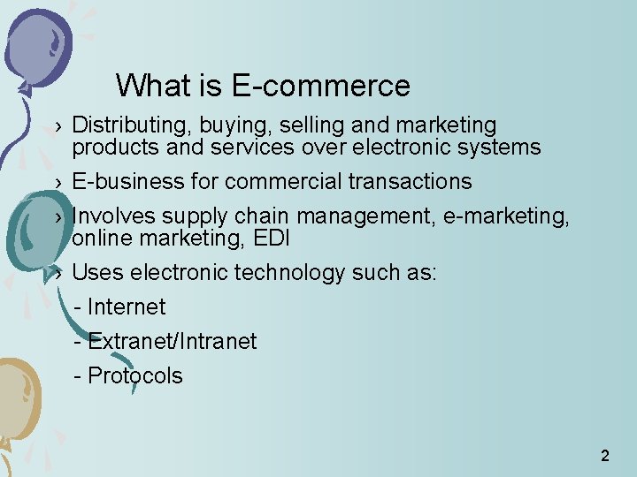 What is E-commerce › Distributing, buying, selling and marketing products and services over electronic