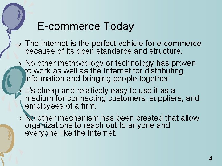 E-commerce Today › The Internet is the perfect vehicle for e-commerce because of its