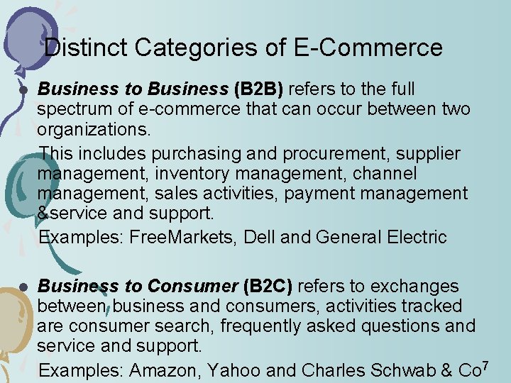 Distinct Categories of E-Commerce l Business to Business (B 2 B) refers to the