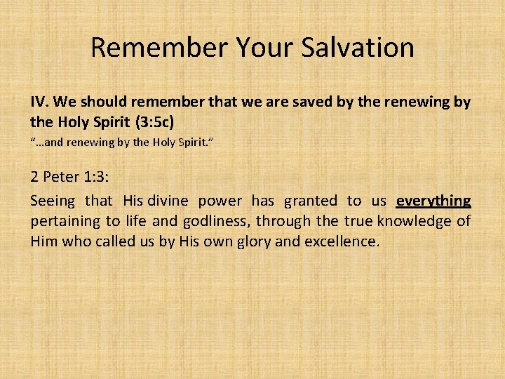 Remember Your Salvation IV. We should remember that we are saved by the renewing