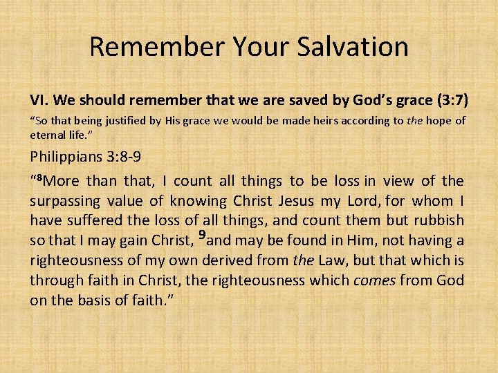 Remember Your Salvation VI. We should remember that we are saved by God’s grace