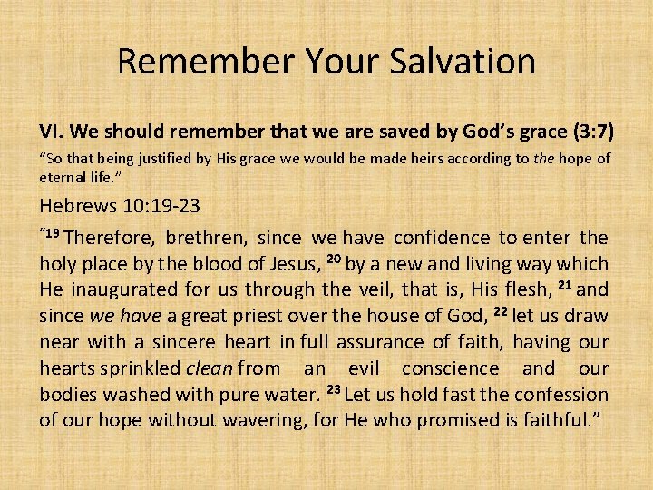 Remember Your Salvation VI. We should remember that we are saved by God’s grace