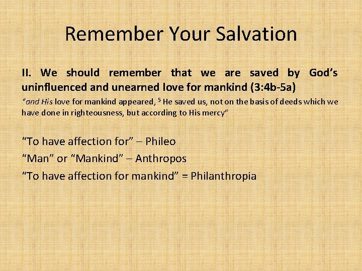 Remember Your Salvation II. We should remember that we are saved by God’s uninfluenced