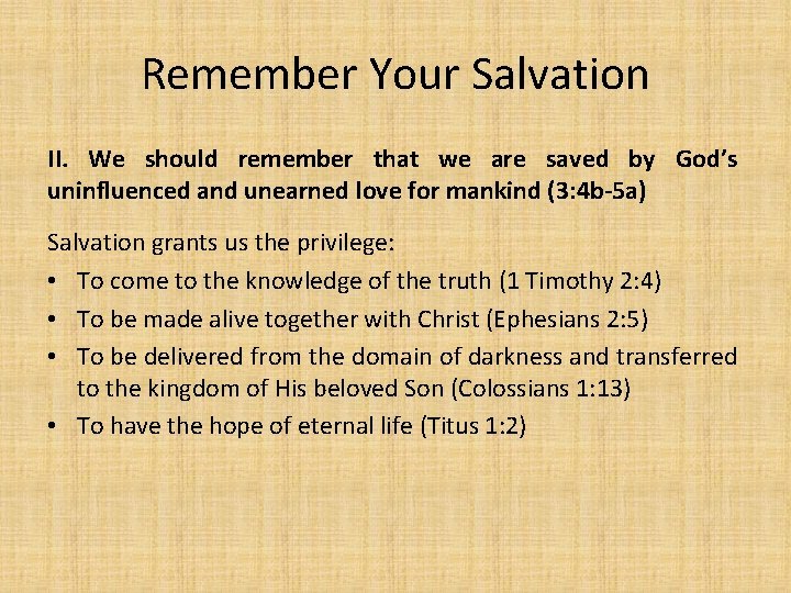 Remember Your Salvation II. We should remember that we are saved by God’s uninfluenced