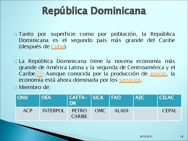 República Dominicana � � � Tanto por superficie como por población, la República Dominicana