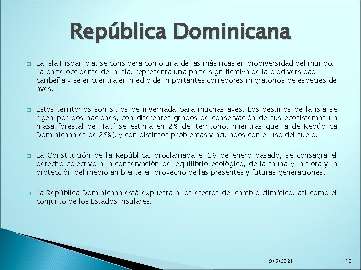 República Dominicana � � La Isla Hispaniola, se considera como una de las más