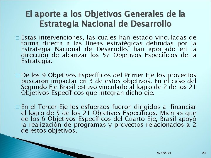 El aporte a los Objetivos Generales de la Estrategia Nacional de Desarrollo � �