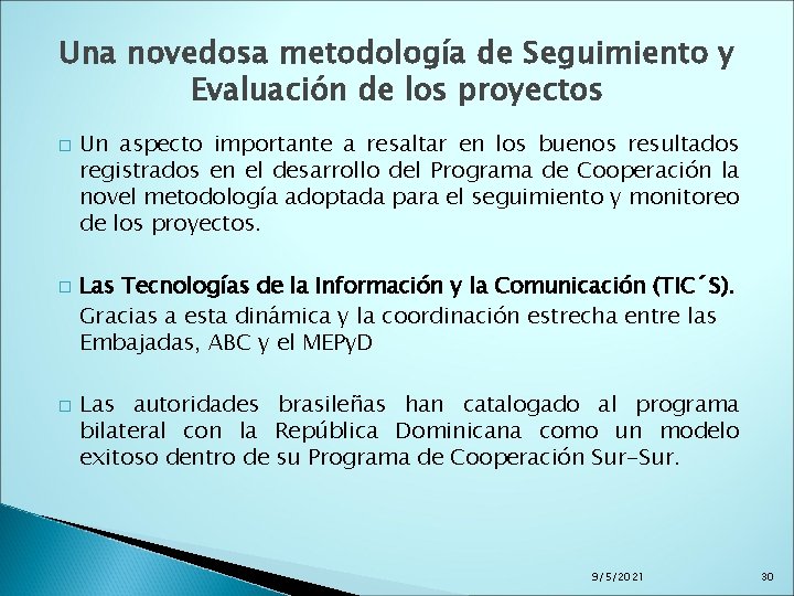 Una novedosa metodología de Seguimiento y Evaluación de los proyectos � � � Un