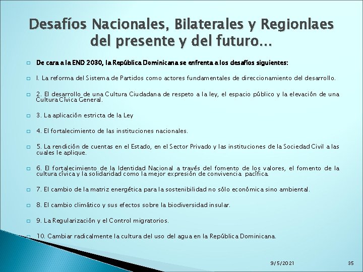 Desafíos Nacionales, Bilaterales y Regionlaes del presente y del futuro… � De cara a