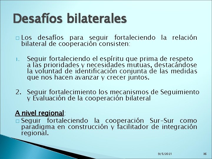 Desafíos bilaterales � 1. Los desafíos para seguir fortaleciendo la relación bilateral de cooperación