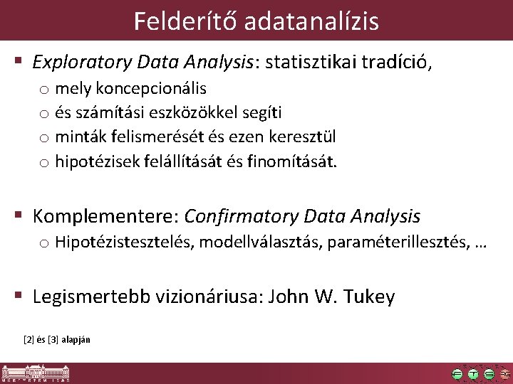 Felderítő adatanalízis § Exploratory Data Analysis: statisztikai tradíció, o mely koncepcionális o és számítási