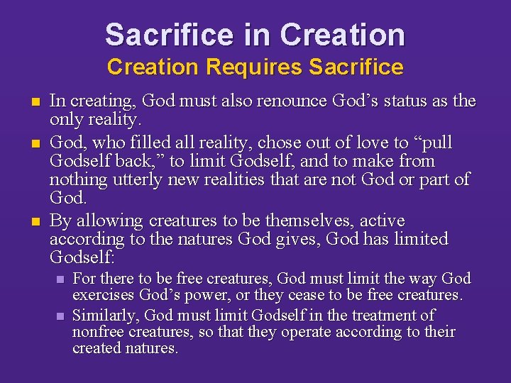 Sacrifice in Creation Requires Sacrifice n n n In creating, God must also renounce