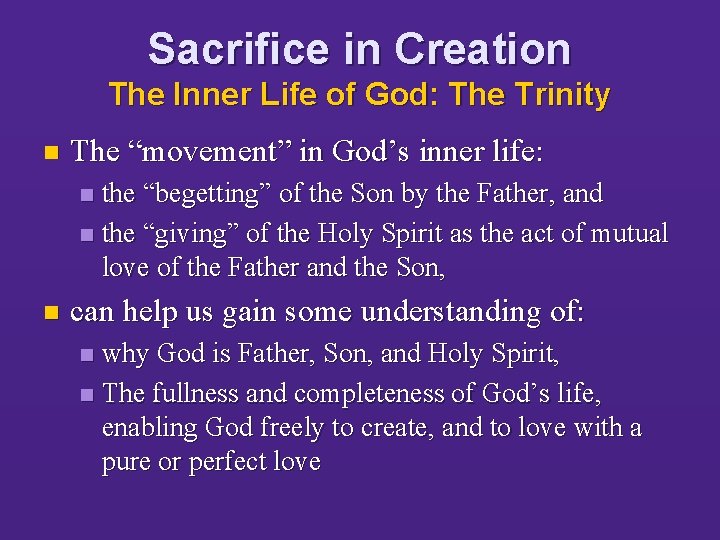 Sacrifice in Creation The Inner Life of God: The Trinity n The “movement” in