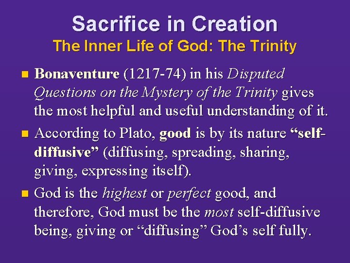 Sacrifice in Creation The Inner Life of God: The Trinity Bonaventure (1217 -74) in